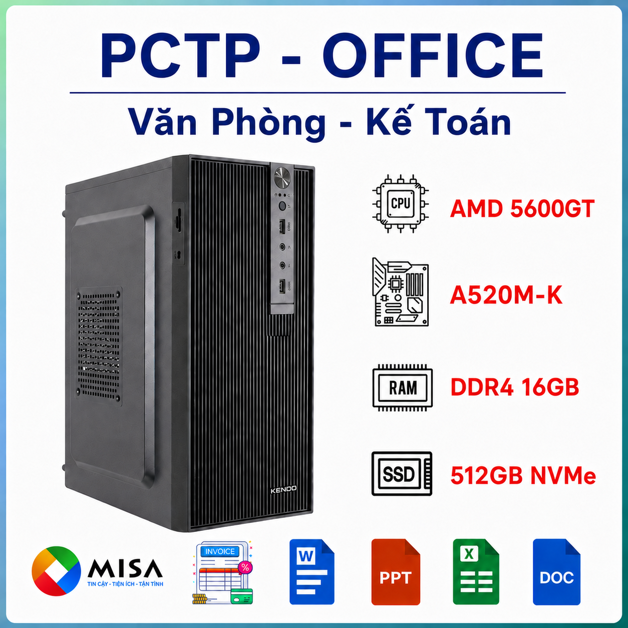 PCTP Văn Phòng - Kế Toán (R5 5600GT - 8GB RAM - 512GB SSD - 550W)